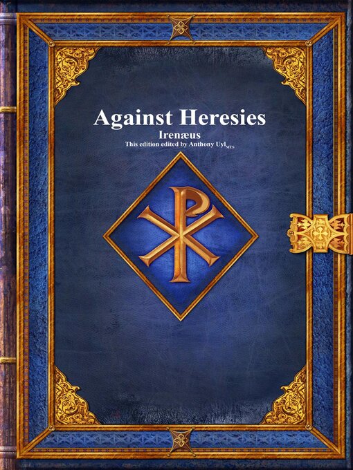 Title details for Against Heresies by Irenæus - Available